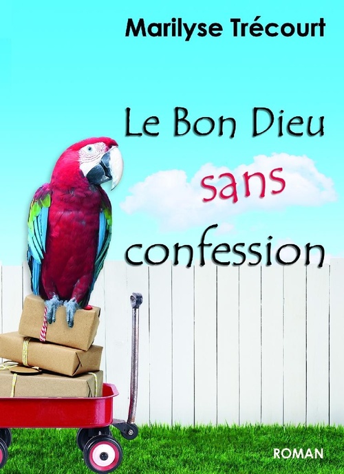 Couverture ebook de Le Bon Dieu sans confession, de Marilyse Trecourt