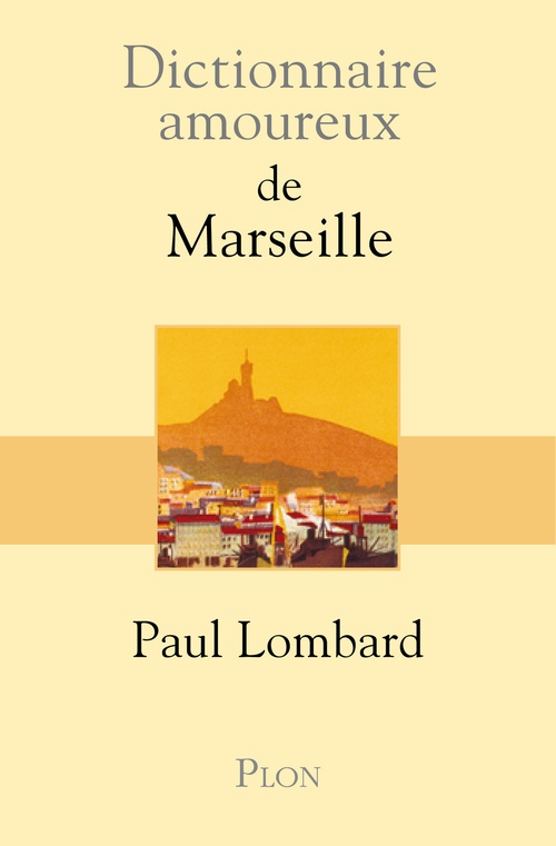 Couverture ebook de Dictionnaire amoureux de Marseille, de Paul Lombard