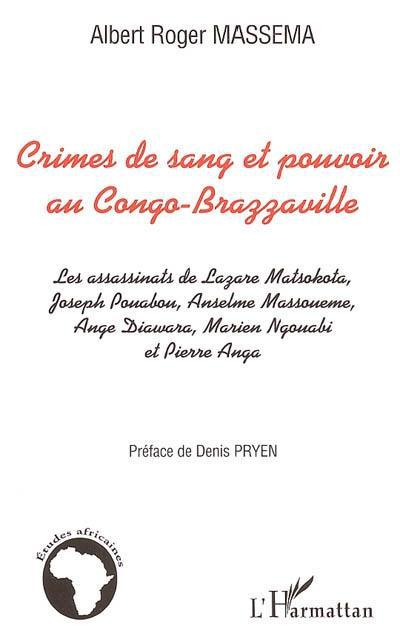ebook cover of Crimes de sang et pouvoir au Congo-Brazzaville, by Albert Roger Massema