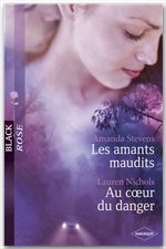 ebook cover of Les amants maudits - Au coeur du danger (Harlequin Black Rose), by Lauren Nichols, Amanda Stevens