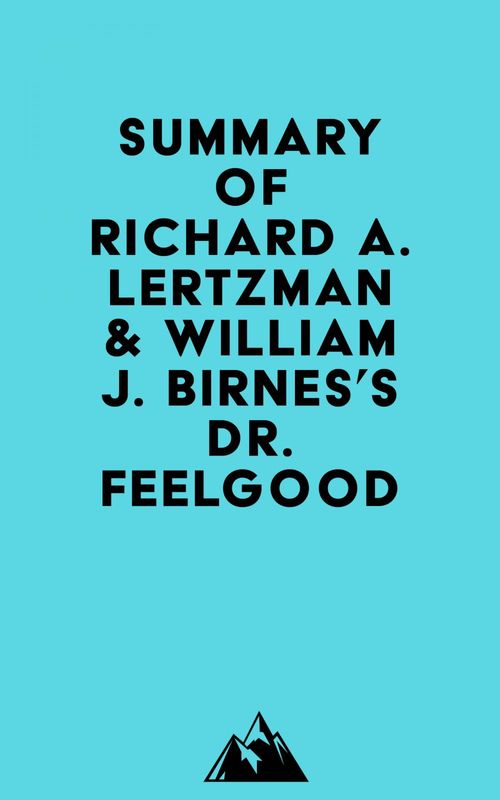 Couverture ebook de Summary of Richard A. Lertzman & William J. Birnes's Dr. Feelgood, de Everest Media