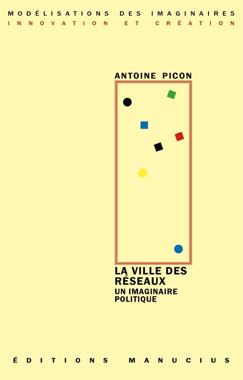 ebook cover of La ville des réseaux : un imaginaire politique, by Antoine Picon