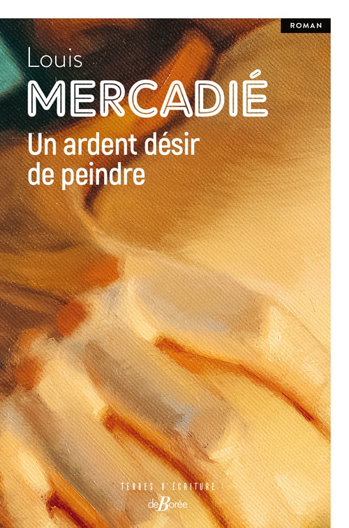 Couverture ebook de Un ardent désir de peindre, de Louis Mercadié