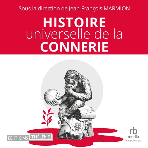 audiobook cover of Histoire universelle de la connerie, by Jean-Francois Marmion