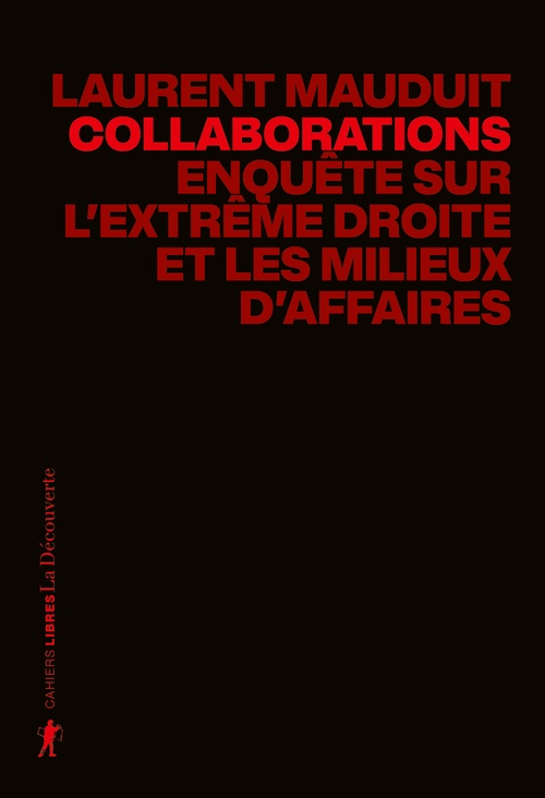ebook cover of Collaborations - Enquête sur l'extrême droite et les milieux d'affaires, by Laurent Mauduit