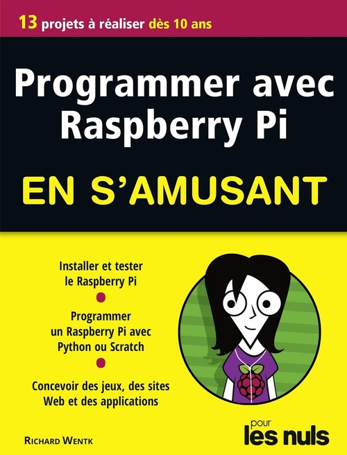 ebook cover of Programmer en s'amusant Raspberry Pi Mégapoche Pour les Nuls, by Richard Wentk