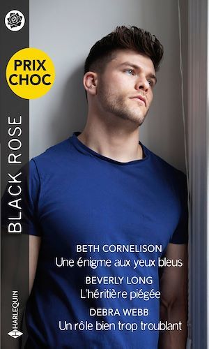 Couverture ebook de Une énigme aux yeux bleus - L'héritière piégée - Un rôle bien trop troublant, de Beth Cornelison, Beverly Long, Debra Webb