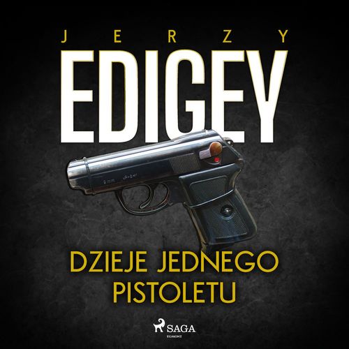 audiobook cover of Dzieje jednego pistoletu, by Jerzy Edigey