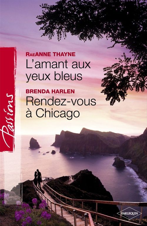 Couverture ebook de L'amant aux yeux bleus - Rendez-vous à Chicago (Harlequin Passions), de Brenda Harlen, RaeAnne Thayne