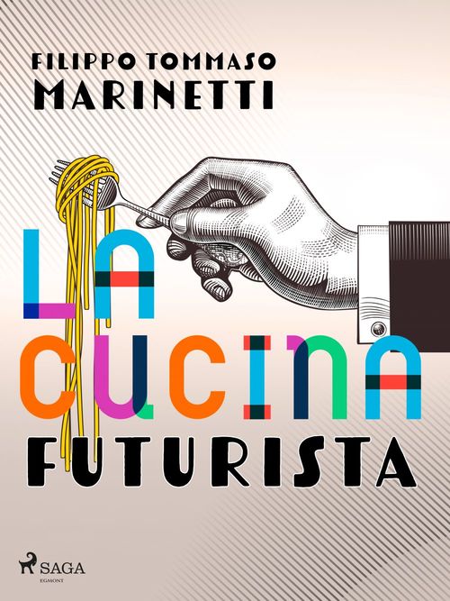 Couverture ebook de La cucina futurista, de Filippo Tommaso Marinetti