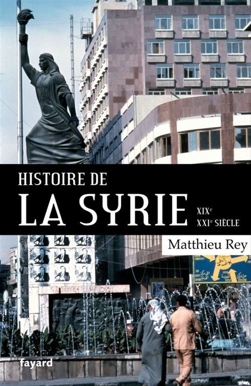Couverture ebook de Histoire de la Syrie  XIX-XXIe siècle, de Matthieu Rey