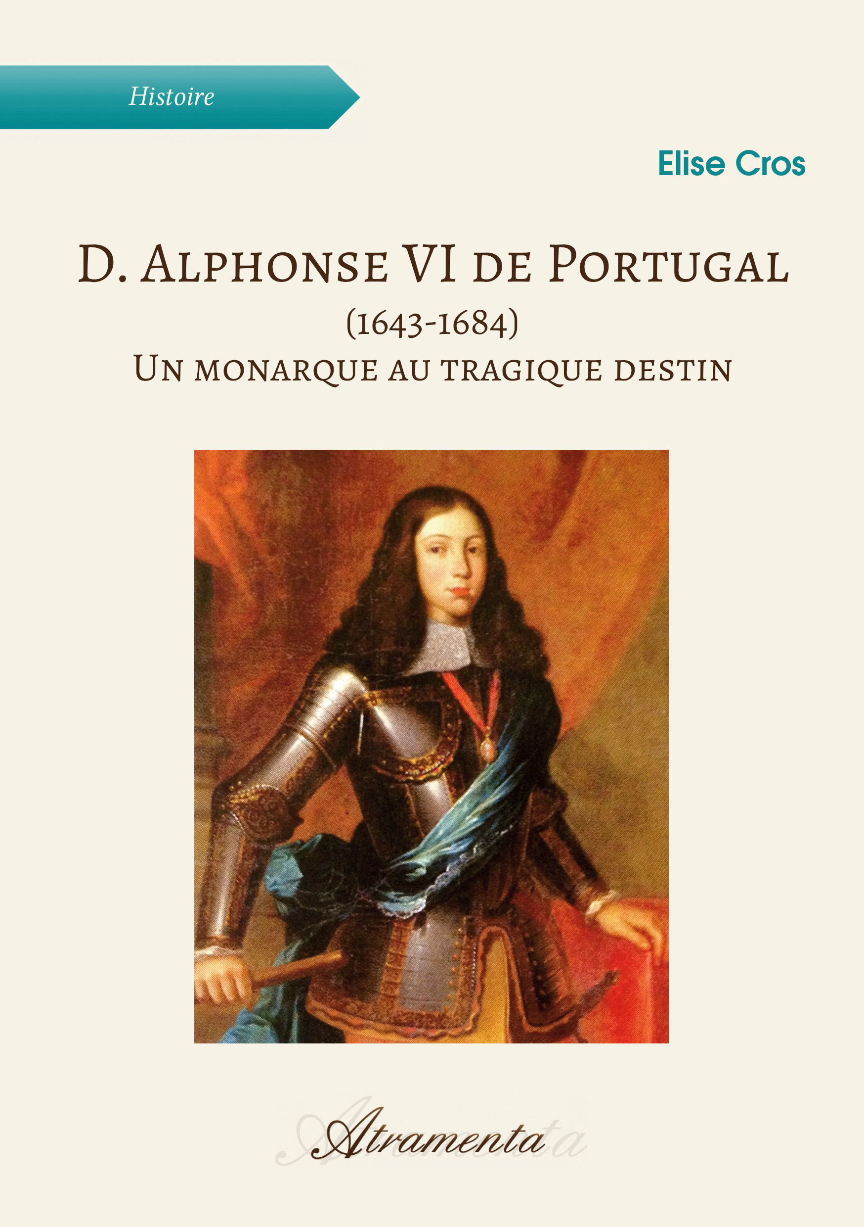 Couverture ebook de D. Alphonse VI de Portugal (1643-1684), de Cros Elise