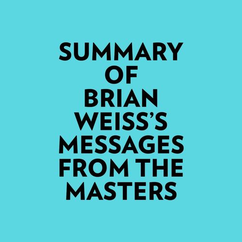 Couverture audiobook de Summary of Brian Weiss's Messages From The Masters, de Everest Media