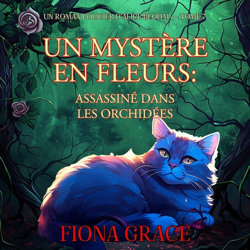 Couverture audiobook de Un mystère en fleurs : assassiné dans les orchidées (un roman policier d'Alice Bloom - tome 7), de Fiona Grace