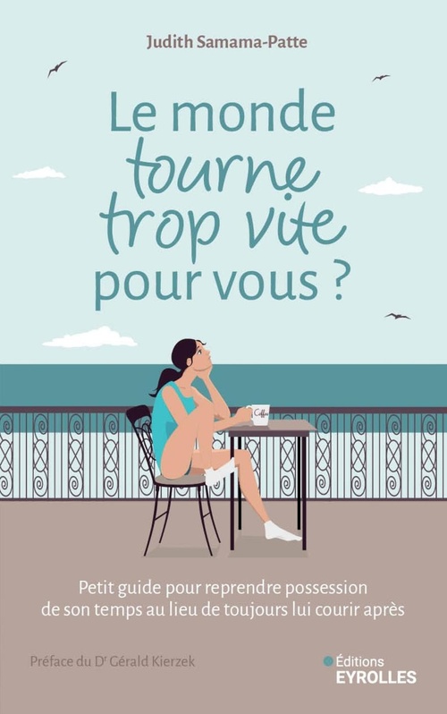 ebook cover of Le monde tourne trop vite pour vous ?, by Judith Samama-Patte