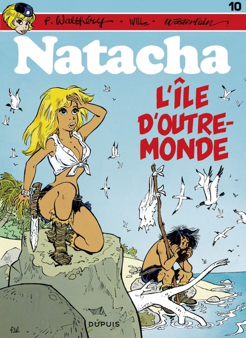 Couverture ebook de Natacha - Tome 10 - L'Île d'outre-monde, de Will, Marc Wasterlain, François Walthéry