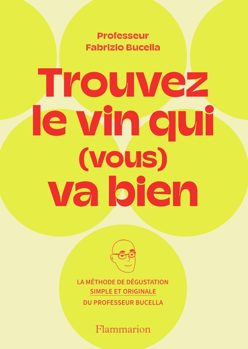 ebook cover of Trouvez le vin qui (vous) va bien. La méthode de dégustation simple et originale du Professeur Fabrizio Bucella, by Fabrizio Bucella