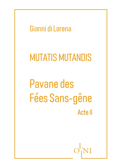 Couverture ebook de Cycle Mutatis Mutandis - Pavane des Fées Sans-Gêne, de Gianni di Lorena