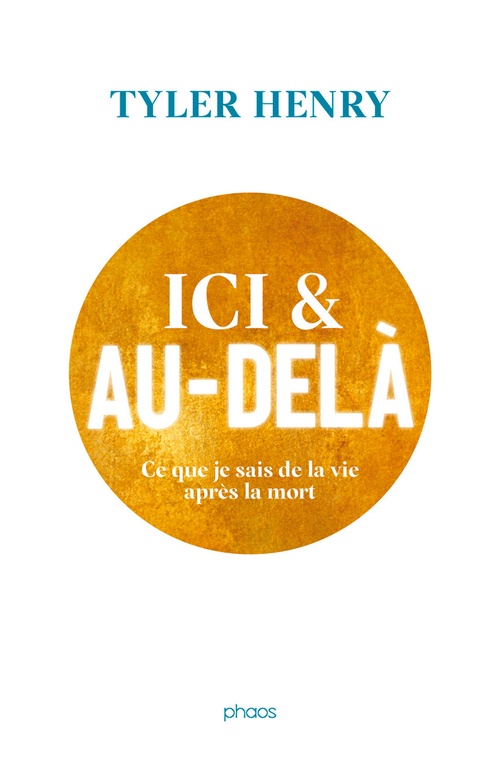 Couverture ebook de Ici et au-delà. Ce que je sais de la vie après la mort, de Tyler Henry