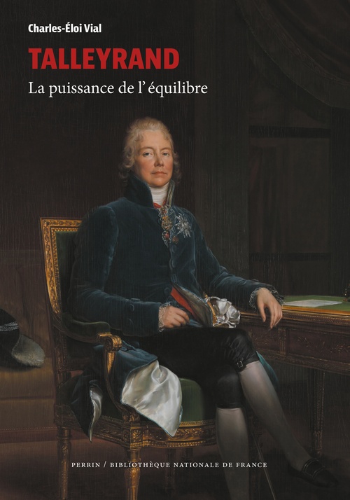 ebook cover of Talleyrand - La puissance de l'équilibre, by Charles-Éloi Vial