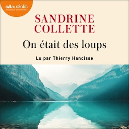 audiobook cover of On était des loups, by Sandrine Collette