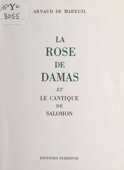 Couverture ebook de La Rose de Damas et le Cantique de Salomon, de Arnaud de Mareuil