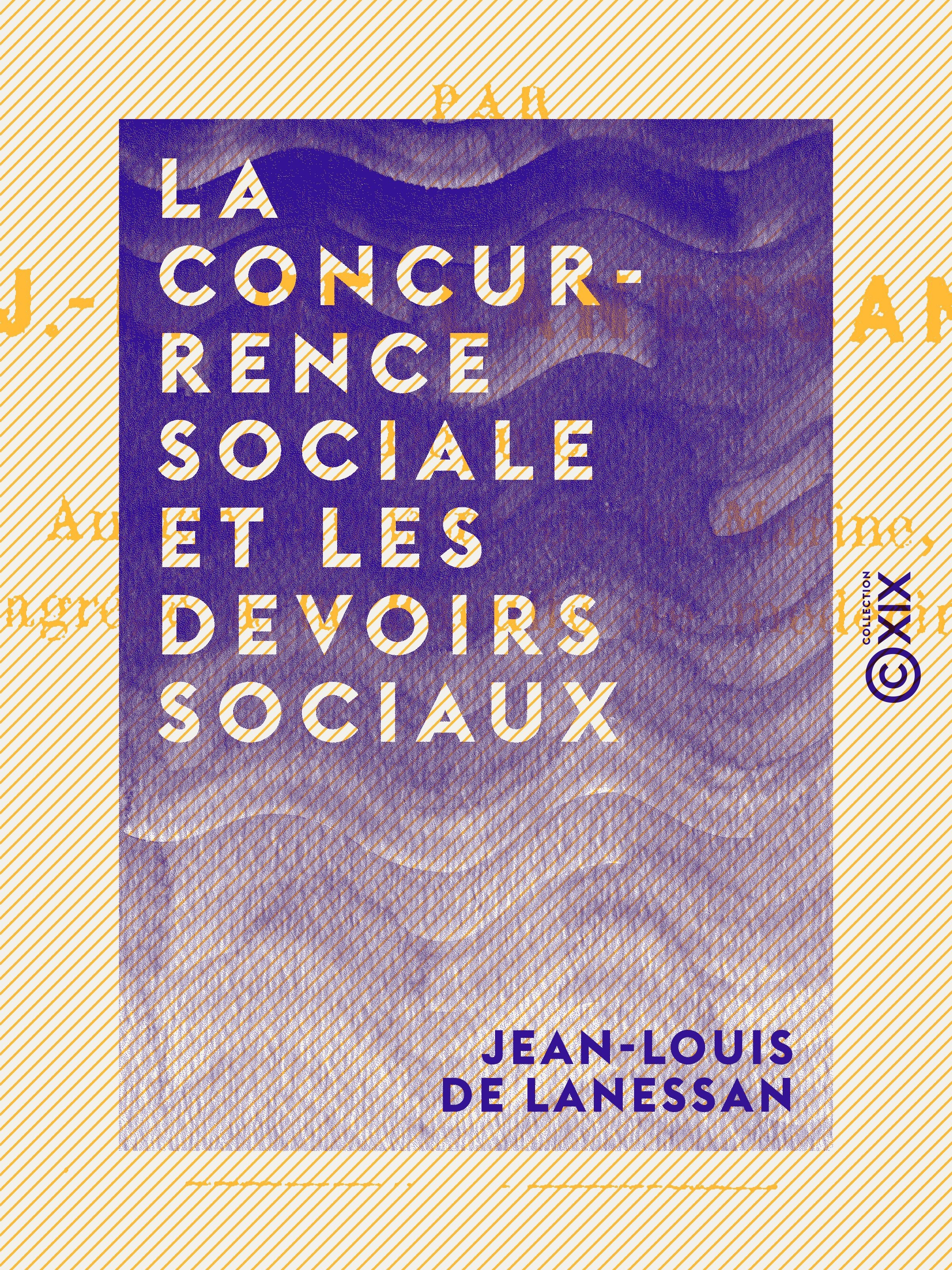 Couverture ebook de La Concurrence sociale et les devoirs sociaux, de Jean-Louis De Lanessan
