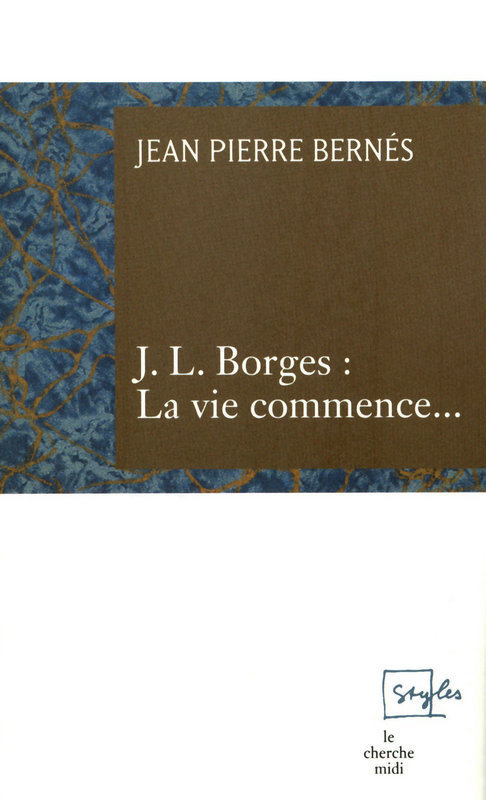 Couverture ebook de J.L. Borges : La vie commence, de Jean-Pierre Bernés
