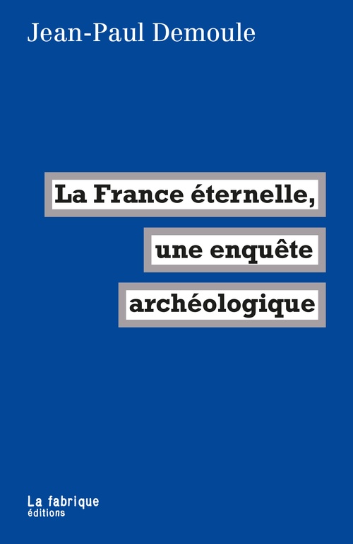 ebook cover of La France éternelle, une enquête archéologique, by Jean-Paul Demoule