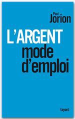 ebook cover of L'argent, mode d'emploi, by Paul Jorion