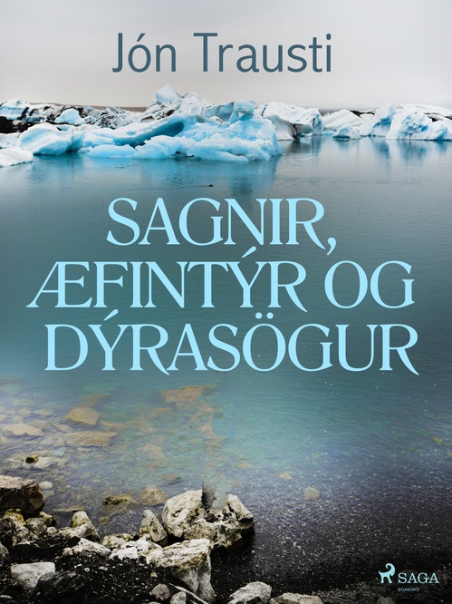 ebook cover of Sagnir, æfintýr og dýrasögur, by Jon Trausti