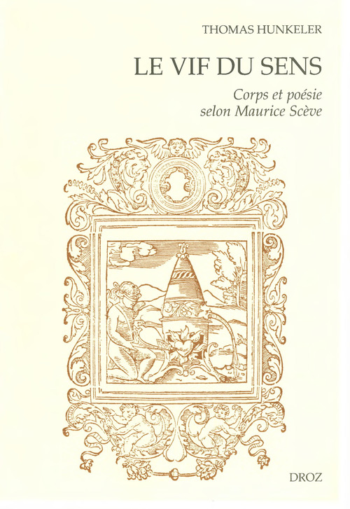 Couverture ebook de "Le Vif du sens" : Corps et poésie selon Maurice Scève, de Thomas Hunkeler