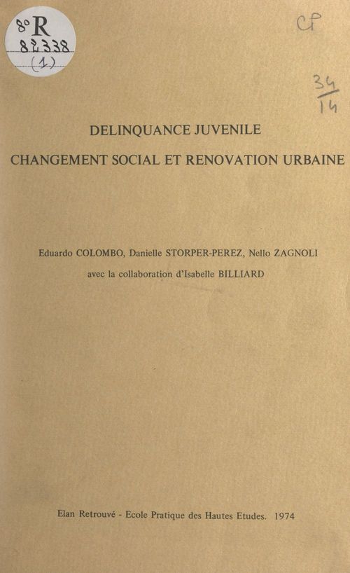 Couverture ebook de Délinquance juvénile, changement social et rénovation urbaine, de Eduardo Colombo, Isabelle Billiard, Nello Zagnoli, Danielle Storper-Perez