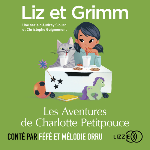 Couverture audiobook de Liz et Grimm - Les Aventures de Charlotte Petitpouce - Tome 5, de Audrey Siourd, Christophe Guignement