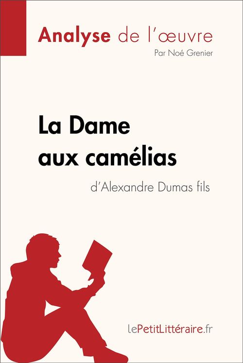 ebook cover of La Dame aux camélias d'Alexandre Dumas fils (Analyse de l'oeuvre), by Noé Grenier