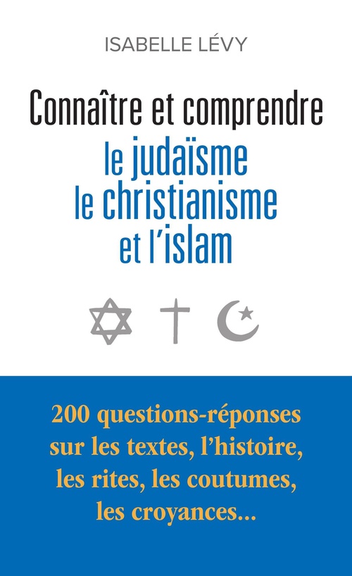 ebook cover of Connaître et comprendre le judaïsme, le christianisme et l'islam, by Isabelle Lévy