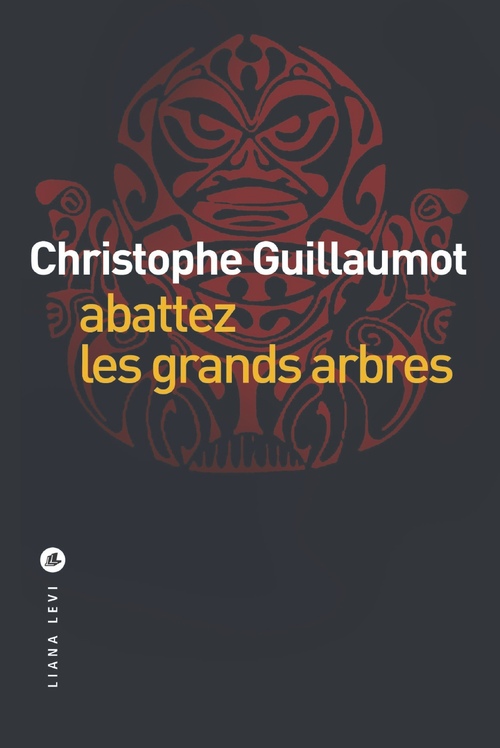 Couverture ebook de Abattez les grands arbres, de Christophe Guillaumot