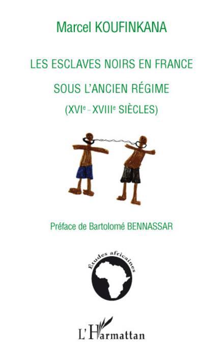 Couverture ebook de Les esclaves noirs en France sous l'ancien régime, de Marcel Koufinkana