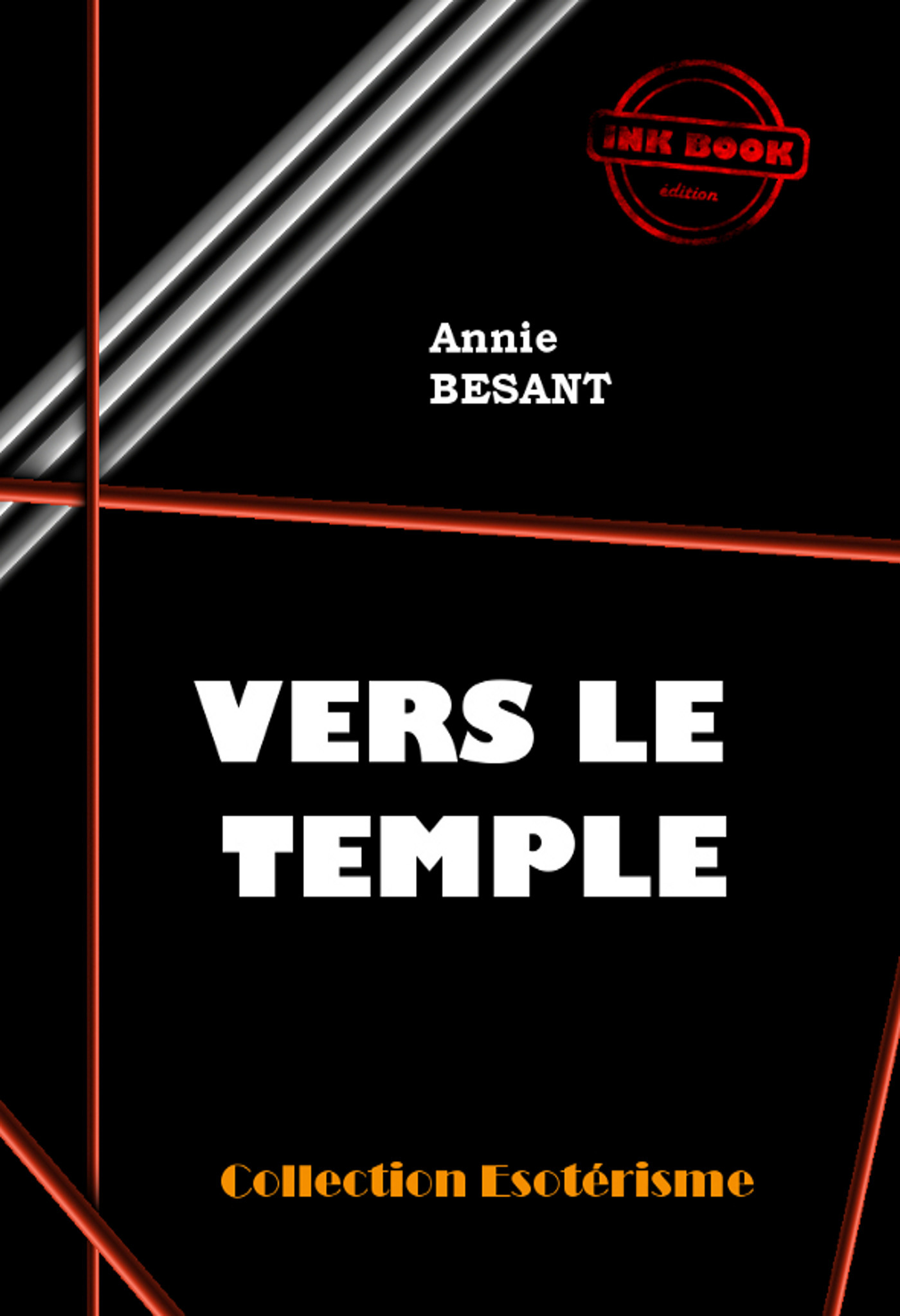 ebook cover of Vers le temple [édition intégrale revue et mise à jour], by Annie Besant