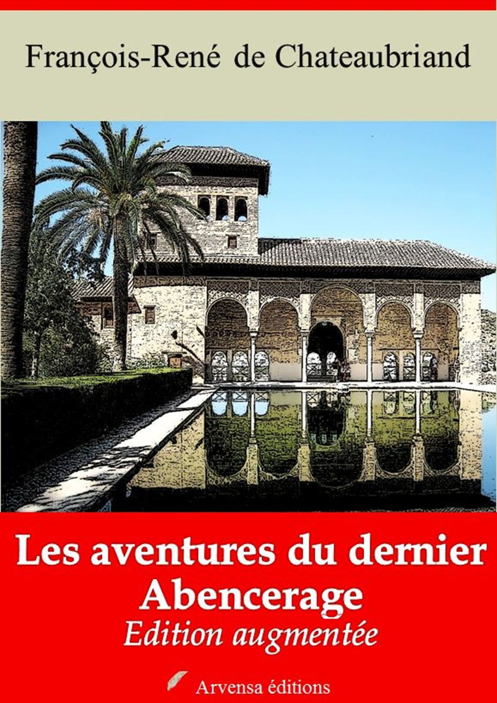ebook cover of Les Aventures du dernier Abencerage - suivi d'annexes, by Francois-Rene De Chateaubriand