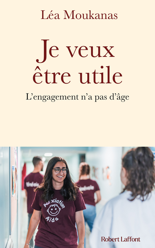 Couverture ebook de Je veux être utile - L'engagement n'a pas d'âge, de Léa Moukanas