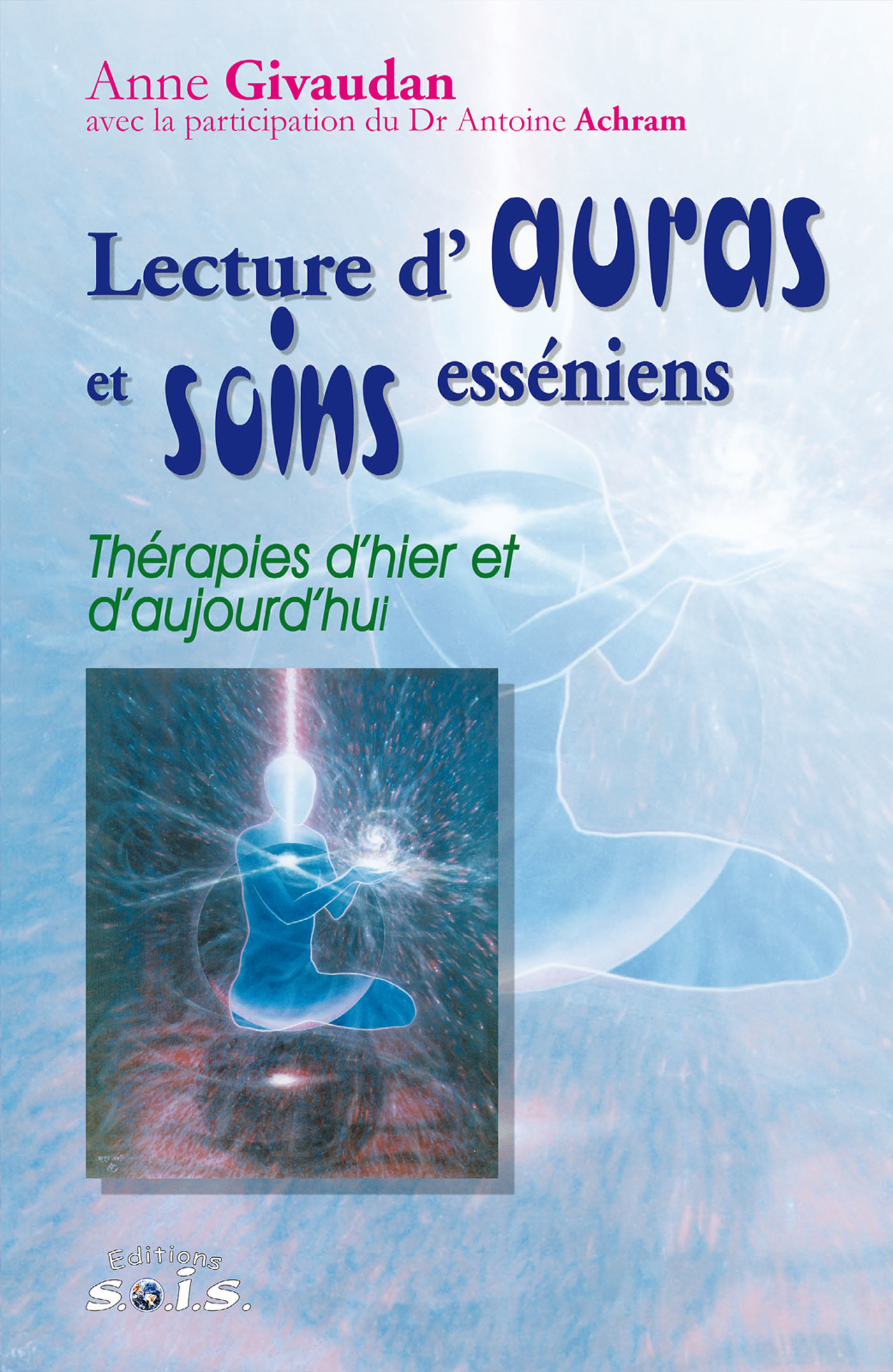 Couverture ebook de Lecture d'Auras et soins Esséniens, de Anne Givaudan