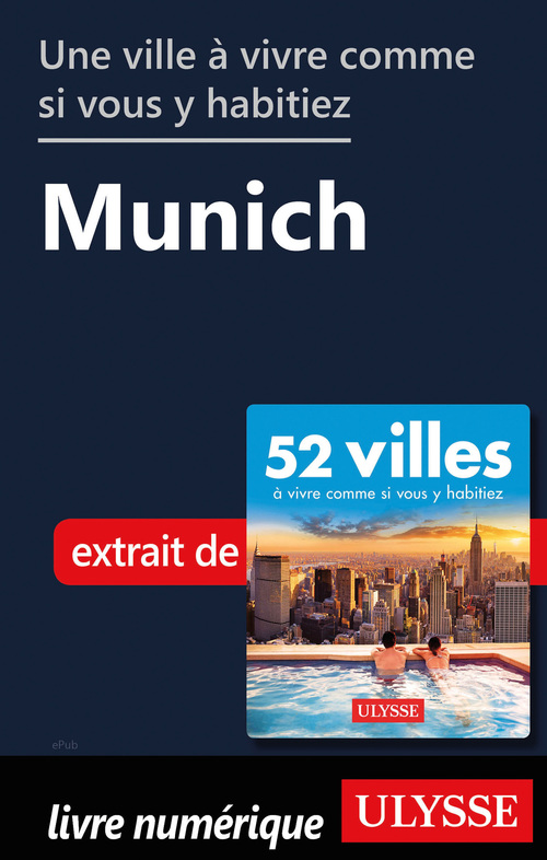 Couverture ebook de Une ville à vivre comme si vous y habitiez - Munich, de Collectif