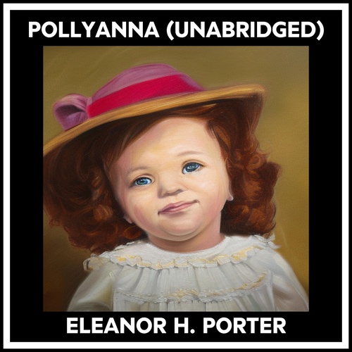 Couverture audiobook de Pollyanna (Unabridged), de Eleanor H. Porter