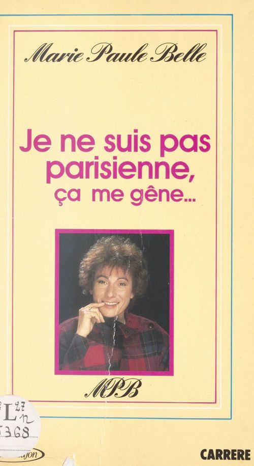 ebook cover of Je ne suis pas parisienne, ça me gêne..., by Marie-paule Belle
