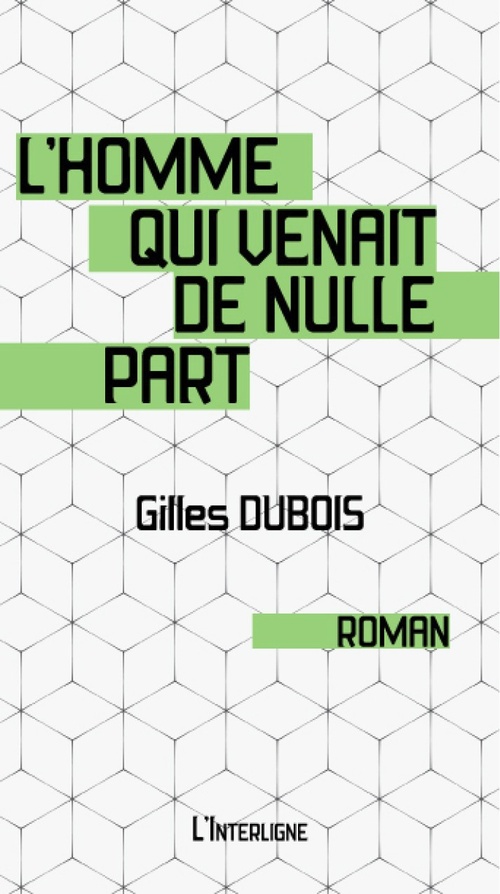 Couverture ebook de L'homme qui venait de nulle part, de Gilles Dubois