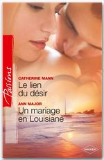 Couverture ebook de Le lien du désir - Un mariage en Louisiane, de Ann Major, Catherine Mann