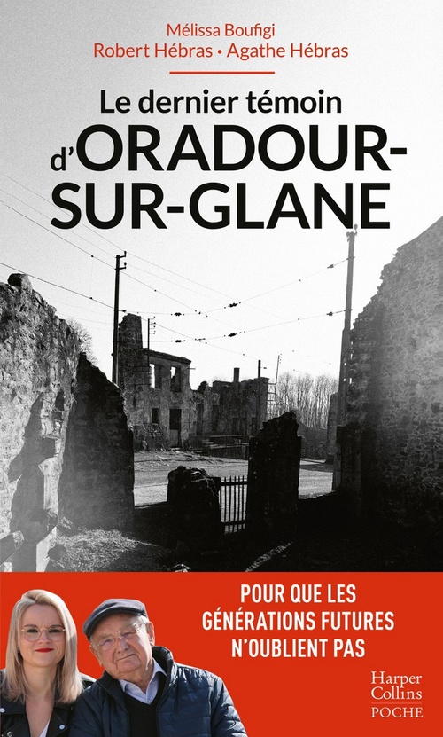 ebook cover of Le dernier témoin d'Oradour-sur-Glane, by Agathe Hébras, Robert Hébras, Mélissa Boufigi