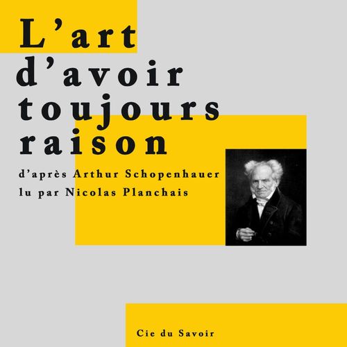 audiobook cover of L'Art d'avoir toujours raison, by Arthur Schopenhauer