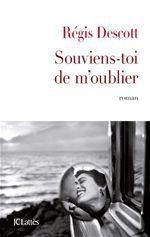 Couverture ebook de Souviens-toi de m'oublier, de Régis Descott